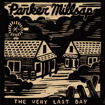 Parker Millsap - The Very Last Day